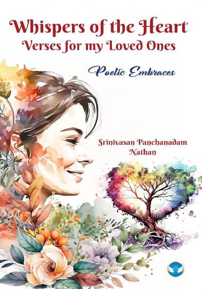 Whispers of the Heart Verses for My Loved Ones: Poetic Embraces