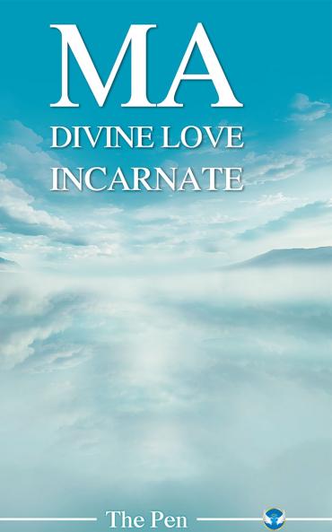 Ma Divine Love Incarnate