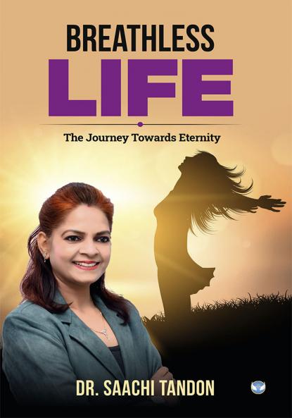 Breathless Life: The Journey Towards Eternity
