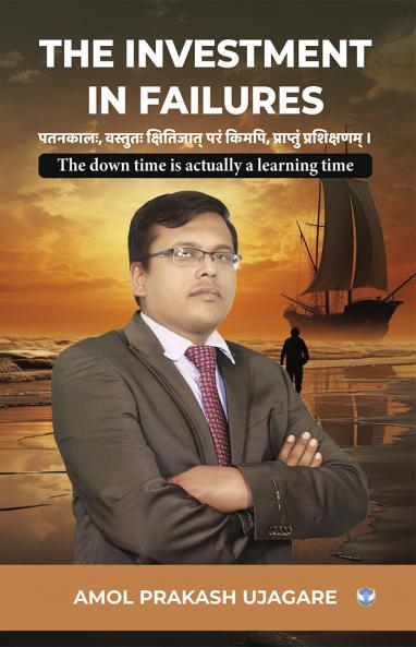 The Investment in failures: The downtime is actually a learning time