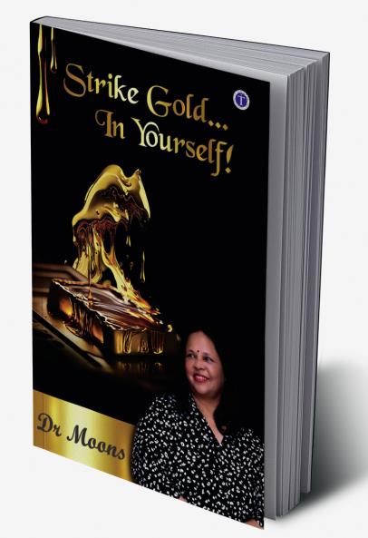 Strike Gold in Yourself!
