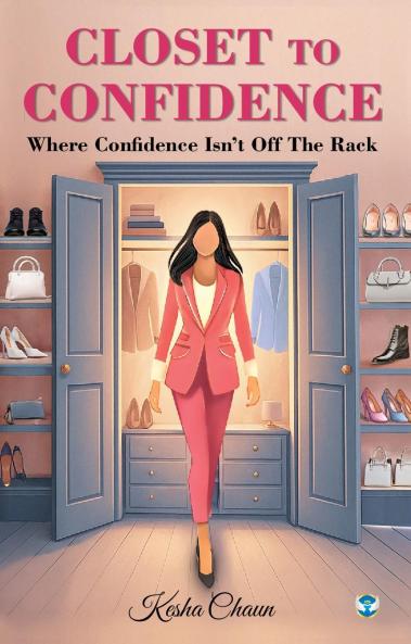 Closet to Confidence: Where Confidence Isn't Off the Rack