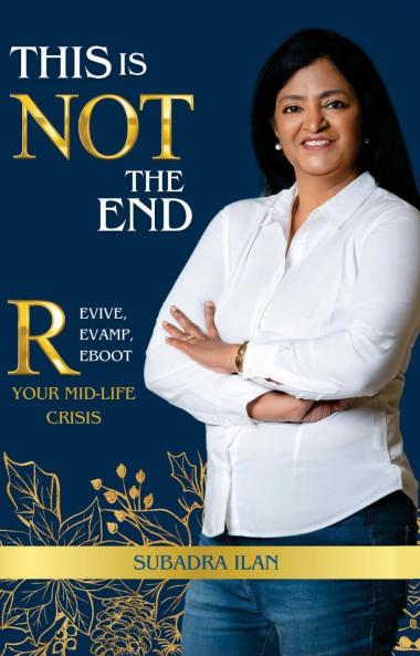 This is Not the End: Revive Revamp Reboot Your Mid-life Crisis
