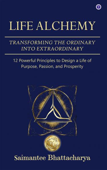 Life Alchemy: Transforming the Ordinary into Extraordinary