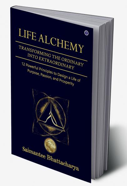 Life Alchemy: Transforming the Ordinary into Extraordinary
