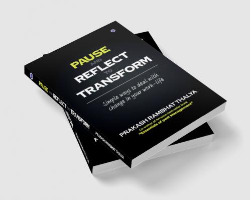 Pause and Reflect to Transform: Simple Ways to Deal With Change in Your Work-Life