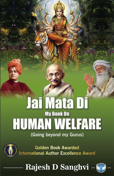 Jai Mata Di My Book On HUMAN WELFARE (Going beyond my Gurus)