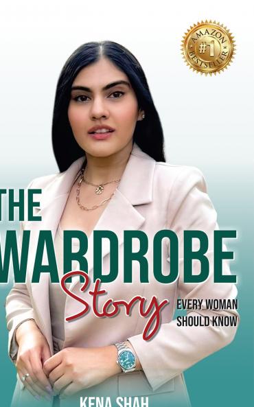 The Wardrobe Story: Every Woman Should Know