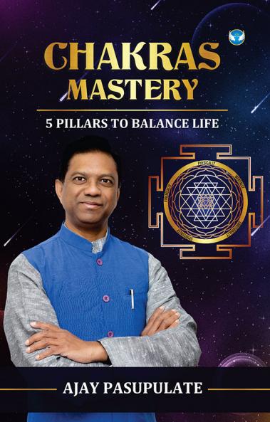 Chakras Mastery: 5 Pillars to Balance Life