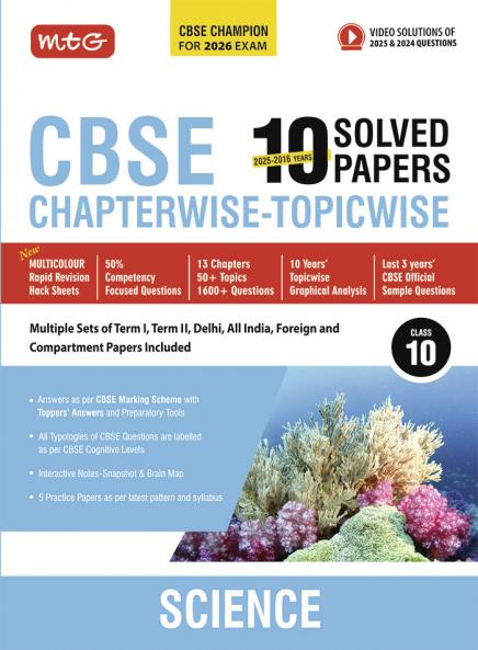 MTG CBSE 10 Years (2025-2016) Chapterwise Topicwise Solved Papers Class 10 Science - CBSE Champion For 2026 Exam | Free Video Solution of PYQs | CBSE Sample Papers (As Per Latest Pattern)