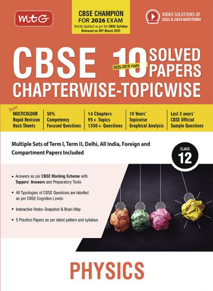 MTG CBSE 10 Years (2025-2016) Chapterwise Topicwise Solved Papers Class 12 Physics - CBSE Champion For 2026 Exam | Free Video Solution of PYQs | CBSE Sample Papers (As Per Latest Pattern)