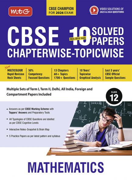 MTG CBSE 10 Years (2025-2016) Chapterwise Topicwise Solved Papers Class 12 Mathematics - CBSE Champion For 2026 Exam | Free Video Solution of PYQs | CBSE Sample Papers (As Per Latest Pattern)