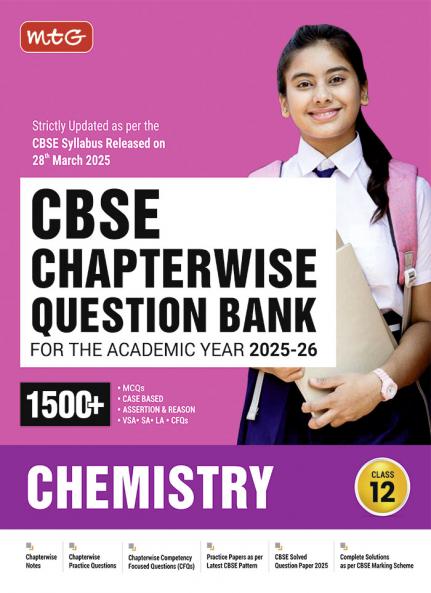 MTG CBSE Chapterwise Question Bank Class 12 Chemistry For 2026 Board Exam | As Per Latest CBSE Syllabus Released on 28 March 2025
