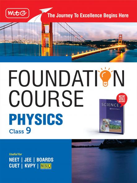 MTG Foundation Course Class 9 Physics Book (Edition 2025) For IIT JEE NEET NSO Olympiad CUET KVPY & Boards Exam | Based on NCERT Latest Pattern