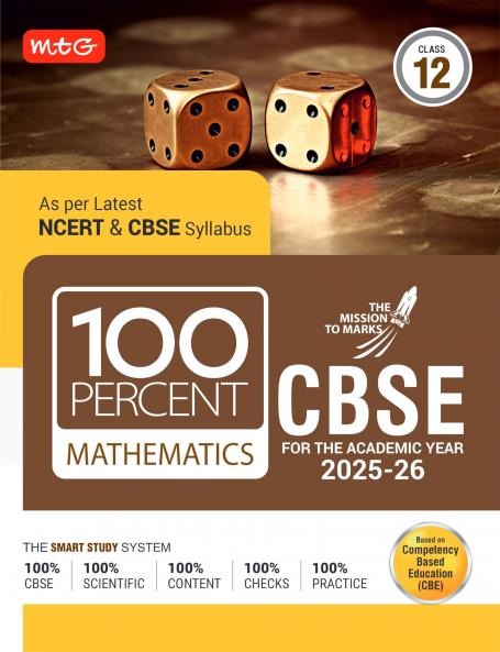 MTG CBSE Class-12 100 Percent Mathematics For 2025-26 Board Exam | As Per Latest NCERT & CBSE Syllabus | Chapter-Wise Question Bank Theory Diagrams Available All in One Book