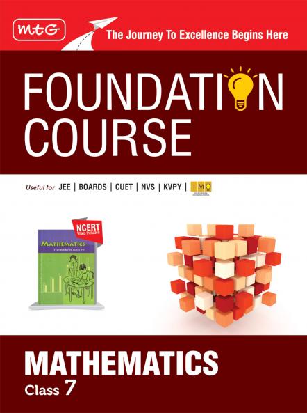 MTG Foundation Course Class 7 Mathematics Book (Edition 2025) For IIT JEE IMO Olympiad CUET NVS KVPY & Boards Exam | Based on NCERT Latest Pattern