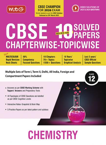 MTG CBSE 10 Years (2025-2016) Chapterwise Topicwise Solved Papers Class 12 Chemistry - CBSE Champion For 2026 Exam | Free Video Solution of PYQs | CBSE Sample Papers (As Per Latest Pattern)