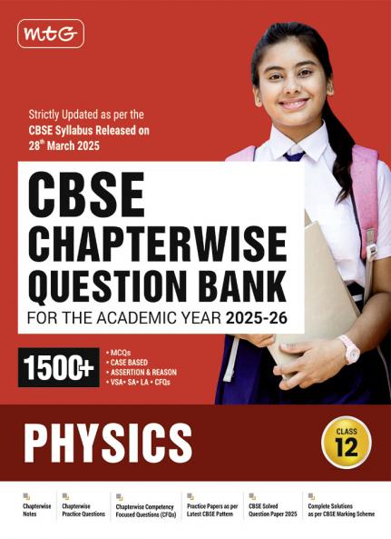 MTG CBSE Chapterwise Question Bank Class 12 Physics For 2026 Board Exam | As Per Latest CBSE Syllabus Released on 28 March 2025