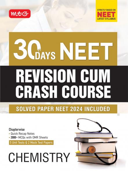 MTG 30 Days Crash Course Chemistry for NEET 2025 Exam - NEET Revision Cum-Crash Course with Unit Test & Mock Test Paper As Per NEET Latest Syllabus