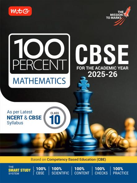 MTG CBSE Class-10 100 Percent Mathematics For 2025-26 Exam | As Per Latest NCERT & CBSE Syllabus | Chapter-Wise Question Bank Theory Diagrams Available All in One Book
