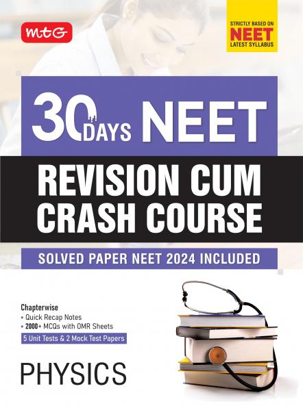 MTG 30 Days Crash Course Physics for NEET 2025 Exam - NEET Revision Cum-Crash Course with Unit Test & Mock Test Paper As Per NEET Latest Syllabus