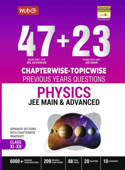 MTG 47 + 23 Years JEE Main (2024-2002) and JEE Advanced (2024-1978) Chapter-wise Topic-wise Previous Years Solved Question Papers Physics Book – JEE PYQ Question Bank For 2025 Exam