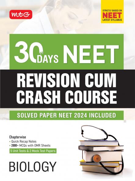 MTG 30 Days Crash Course Biology for NEET 2025 Exam - NEET Revision Cum-Crash Course with Unit Test & Mock Test Paper As Per NEET Latest Syllabus