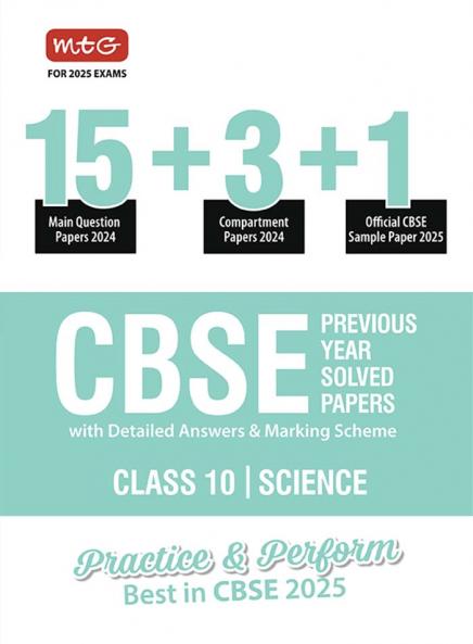 MTG CBSE 18 Previous Year Solved Question Papers Class 10 Science Book (2024 Full Length) | With 1 Official CBSE Sample Paper For 2025 Exam | Detailed Answers & Marking Scheme