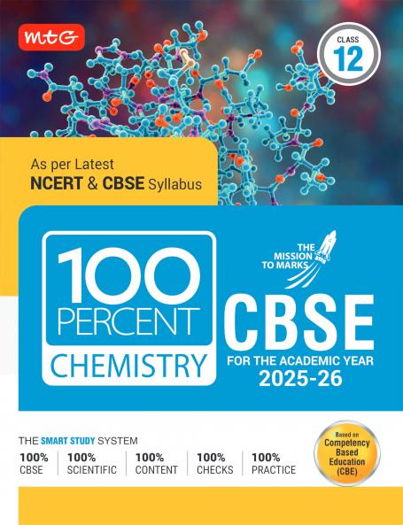 MTG CBSE Class-12 100 Percent Chemistry For 2025-26 Board Exam | As Per Latest NCERT & CBSE Syllabus | Chapter-Wise Question Bank Theory Diagrams Available All in One Book