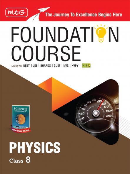 MTG Foundation Course Class 8 Physics Book (Edition 2025) For IIT JEE NEET NSO Olympiad CUET NVS KVPY & Boards Exam | Based on NCERT Latest Pattern