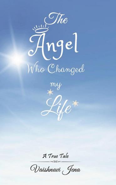 The Angel Who Changed My Life