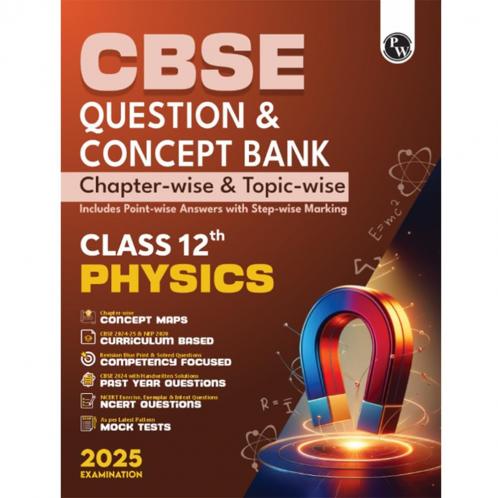 PW CBSE Question & Concept Bank (QCB) Class 12 Physics 2024 - 2025 Chapter-wise and Topic-wise Solved Questions