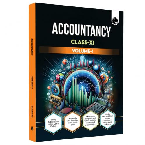 PW CBSE Class 11 Accountancy Volume 1 Chapter-wise Textbook l 500+ MCQs and Practice Questions with Detailed Solutions and Flowcharts For 2025 Exam