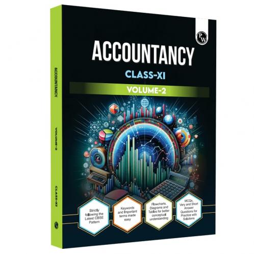 PW CBSE Class 11 Accountancy Volume 2 Chapter-wise Textbook l 500+ MCQs and Practice Questions with Detailed Solutions and Flowcharts For 2025 Exam
