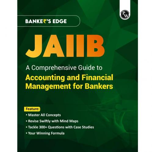 PW JAIIB BANKER'S EDGE Comprehensive Guide to Accounting and Financial Management for Bankers For JAIIB Exam