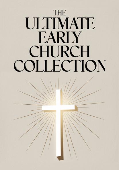 The Ultimate Early Church Collection: including The Imitation of Christ On the Incarnation Augustine's Confessions Apologies Dialogues Letters & any more (Grapevine Press)