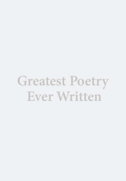 Greatest Poetry Ever Written
