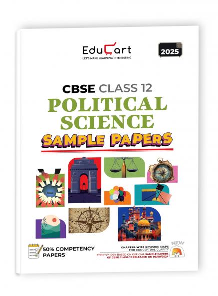 Educart CBSE Political Science Class 12 Sample Paper 2024-25 (On Latest CBSE Sample Paper of 5th Sep 2024)