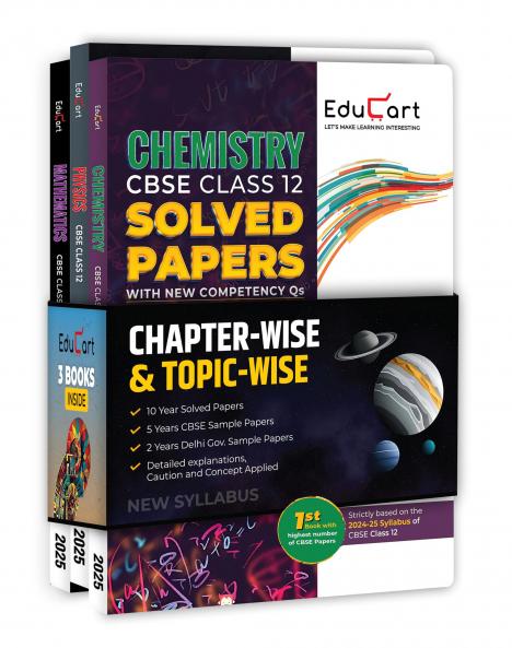 Educart Class 12 Chapter-wise Solved Papers Physics Chemistry and Maths for 2025 | CBSE 2024-25