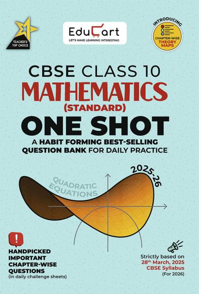 Educart One-shot Mathematics Standard CBSE Class 10 Question Bank of 2025-26 (Strictly for 2026 Boards)