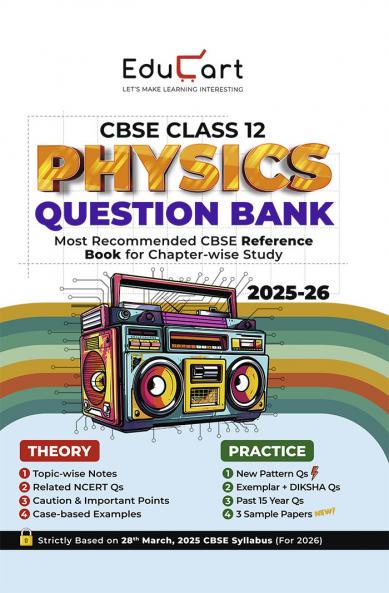 Educart CBSE Class 12 Physics Question Bank 2025-26 (Includes Past Years Solved Questions for 2026 Boards)