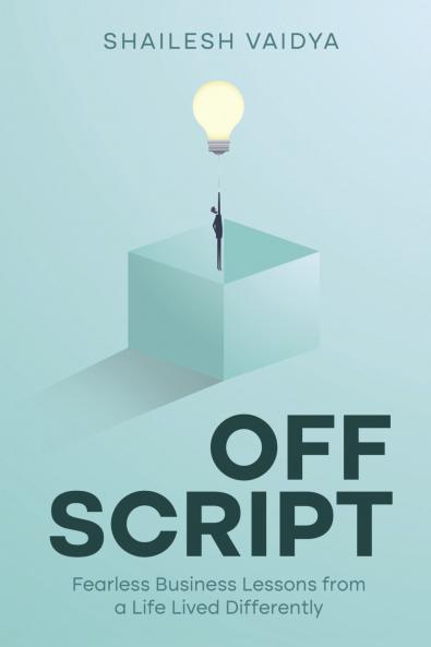 Off Script | Fearless Business Lessons from a Life Lived Differently