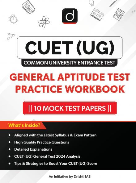 CUET (UG) General Aptitude Test Practice Workbook | Drishti CUET | Comprehensive Preparation for Central Universities Entrance Exam |