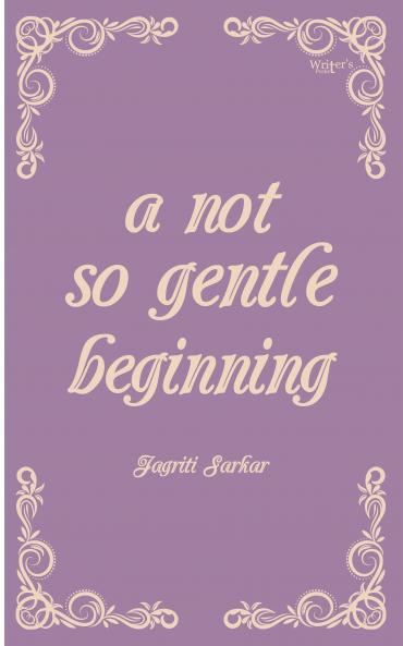 a not so gentle beginning