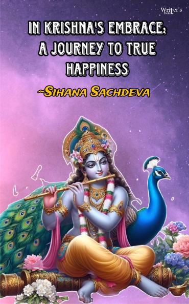 In Krishna’s Embrace: A Journey To True Happiness