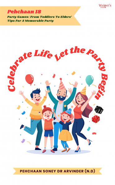 Celebrate Life - Party Games: From Toddlers To Elders