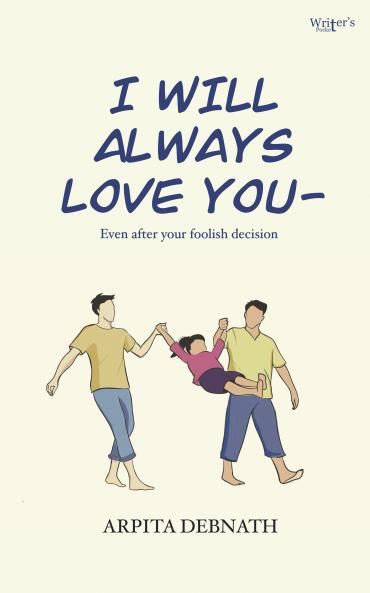 I Will Always Love You - Even After Your Foolish Decisions!