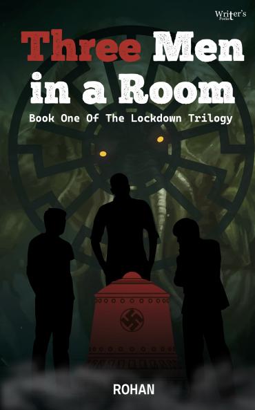 Three Men In A Room - Book One Of The Lockdown Trilogy