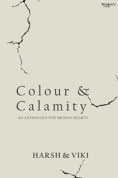Colour & Calamity: An Anthology for Broken Hearts