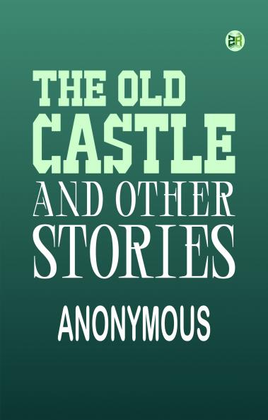 The Old Castle and Other Stories